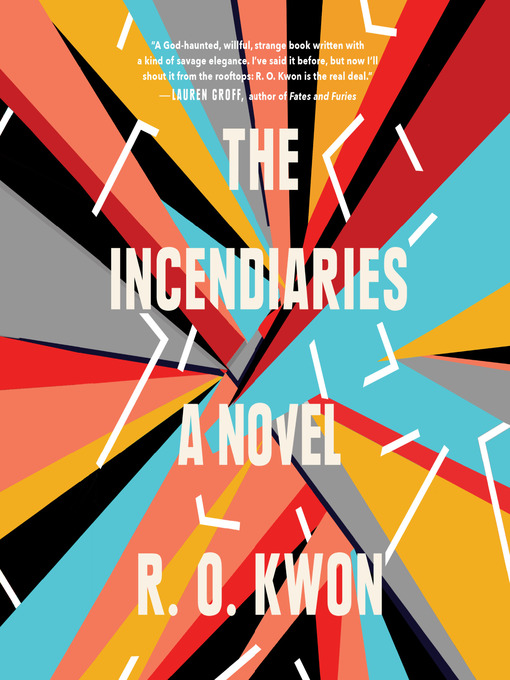 Title details for The Incendiaries by R. O. Kwon - Wait list